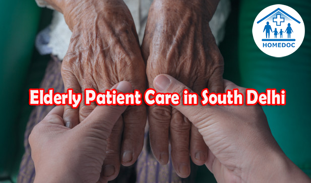 Elderly patient care in south Delhi